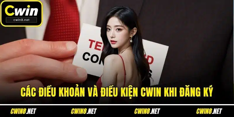 Các điều khoản và điều kiện CWIN khi đăng ký