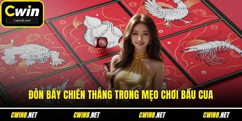 Đòn bẩy chiến thắng trong mẹo chơi bầu cua