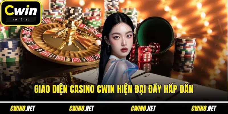 Giao diện Casino CWIN hiện đại đầy hấp dẫn