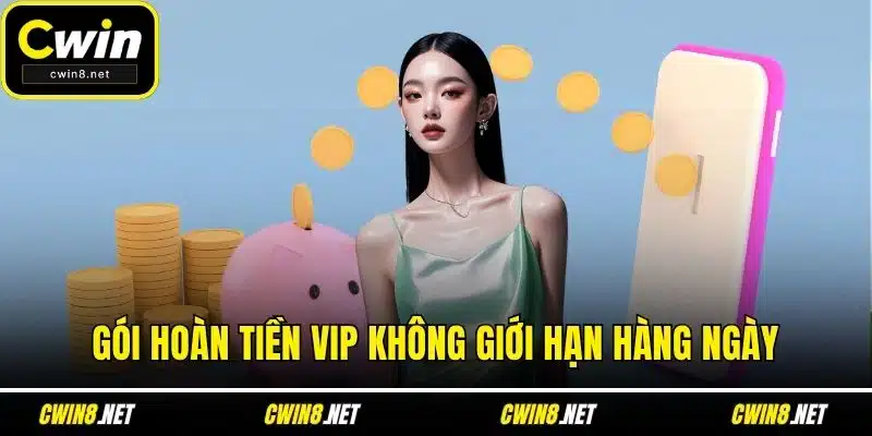 Gói hoàn tiền VIP không giới hạn hàng ngày