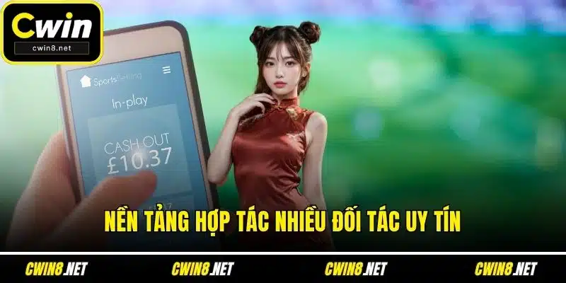 Nền tảng hợp tác nhiều đối tác uy tín