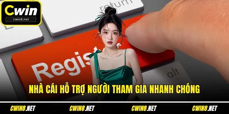 Nhà cái hỗ trợ người tham gia nhanh chóng
