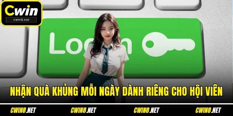 Nhận quà khủng mỗi ngày dành riêng cho hội viên