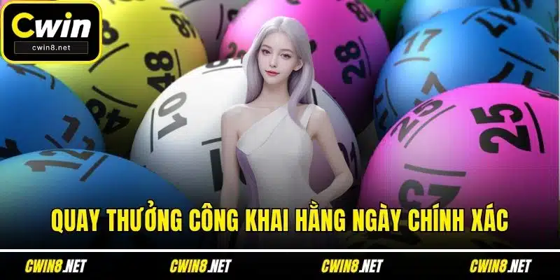 Quay thưởng công khai hằng ngày chính xác