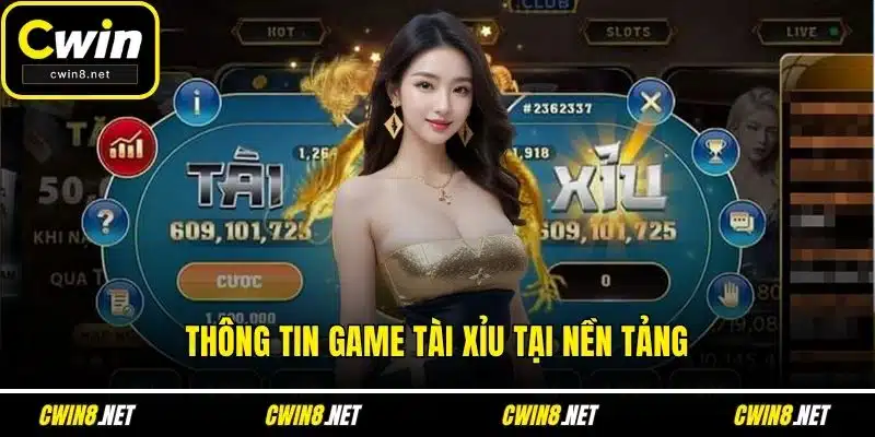 Thông tin game tài xỉu tại nền tảng