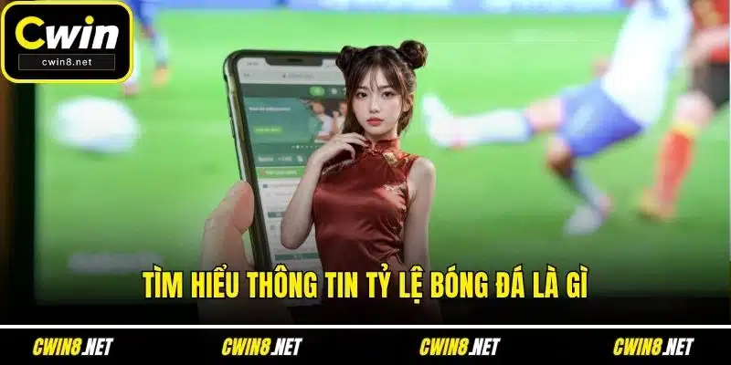 Tìm hiểu thông tin tỷ lệ bóng đá là gì