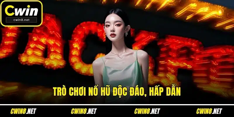 Trò chơi nổ hũ độc đáo, hấp dẫn