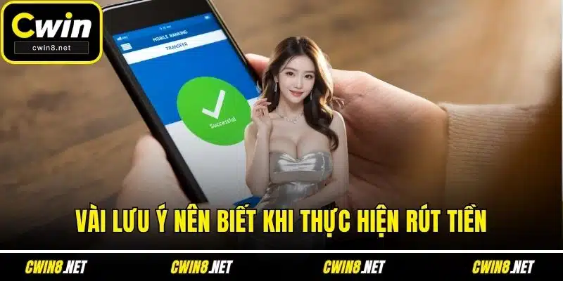 Vài lưu ý nên biết khi thực hiện rút tiền